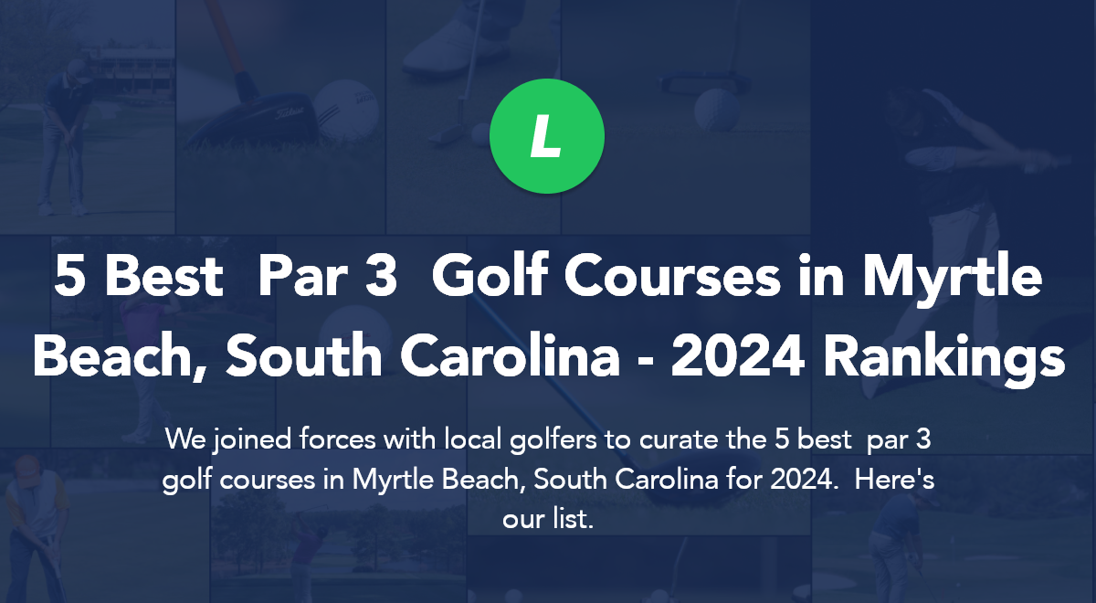 5 Best Par 3 Golf Courses in Myrtle Beach, South Carolina 2024