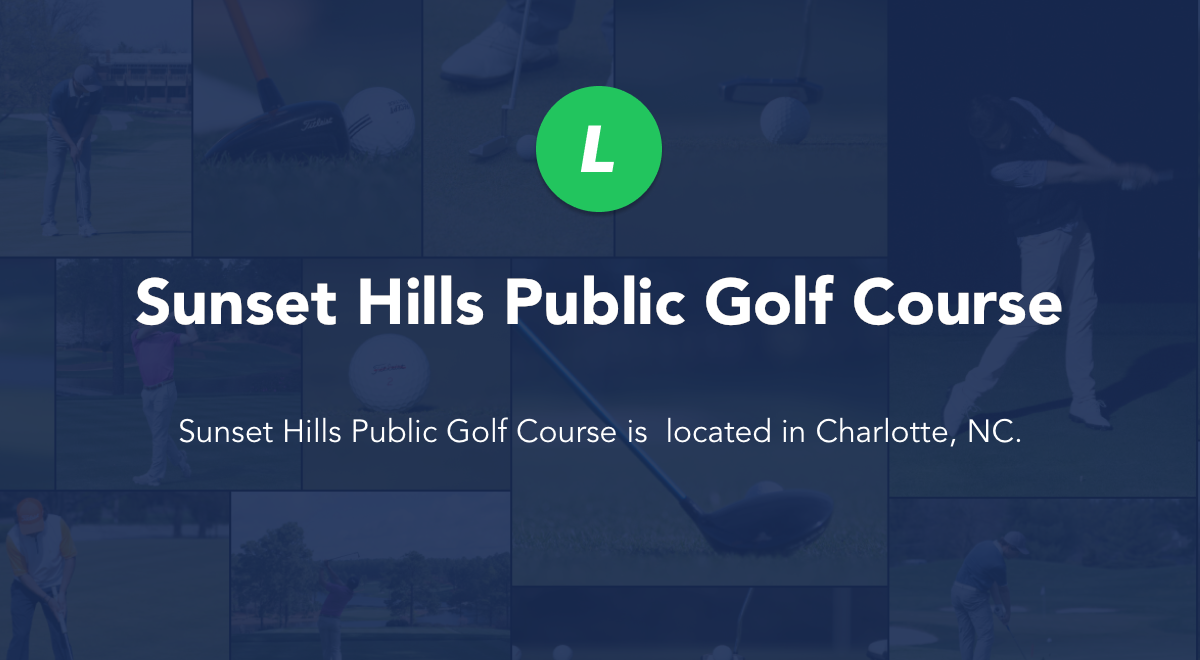 Sunset Hills Public Golf Course Charlotte Nc Local Golf Spot