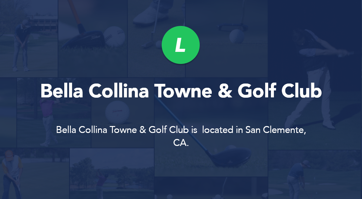 Bella Collina Towne & Golf Club - San Clemente, CA | Local Golf Spot
